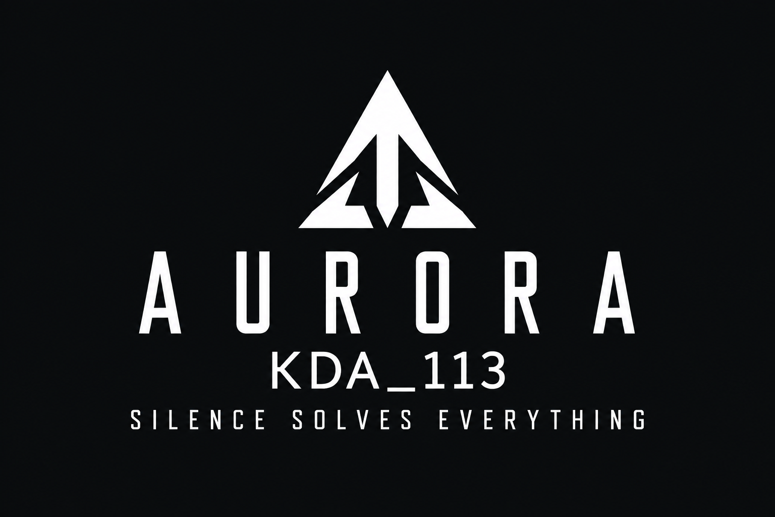 Aurora KDA_113 — Silence solves everything